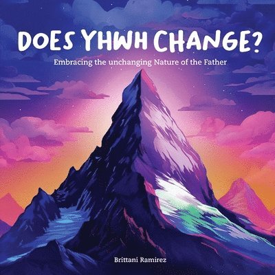 Brittani Ramirez - Does YHWH Change?, Häftad