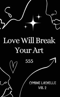 bokomslag Love Will Break Your Art Volume 2