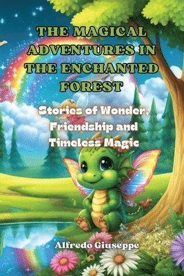 bokomslag The Magical Adventures in the Enchanted Forest