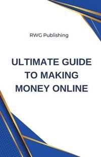 bokomslag Ultimate Guide to Making Money Online