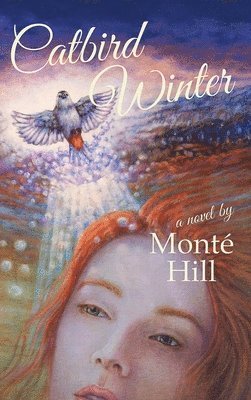 Monté Hill, Monté - Catbird Winter, Inbunden