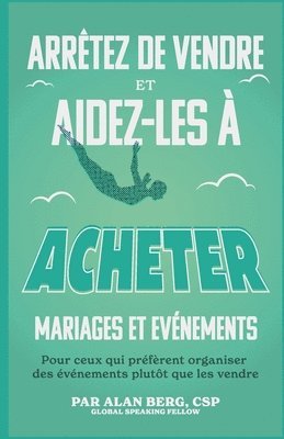 bokomslag Arrtez de vendre, Aidez-les  acheter Mariages et vnements