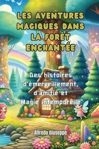 bokomslag Les aventures magiques dans la fort enchante