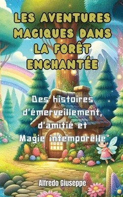 bokomslag Les aventures magiques dans la fort enchante