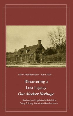 Discovering a Lost Legacy - Our Meeker Heritage - 4th Edition 1