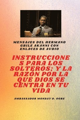 Instrucciones A El Soltero; y la razn por la que Dios se centra en tu vida 1