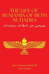 bokomslag The Life of Mar Benjamin of Beth Nuhadra