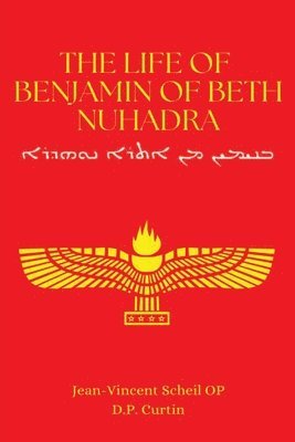 bokomslag The Life of Mar Benjamin of Beth Nuhadra