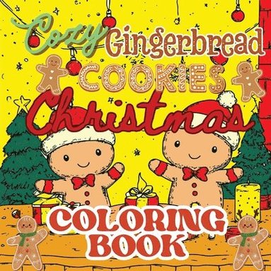 bokomslag Cozy Gingerbread Cookies Christmas Coloring Book