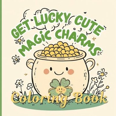 bokomslag Get Lucky Cute Magic Charms Coloring Book