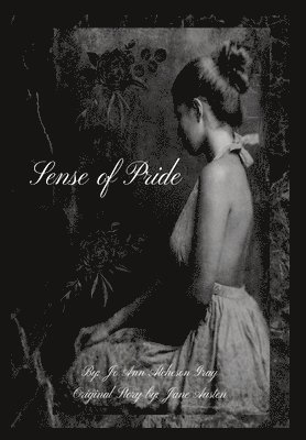 Jo Ann Atcheson Gray, Jane Austen - Sense of Pride, Inbunden