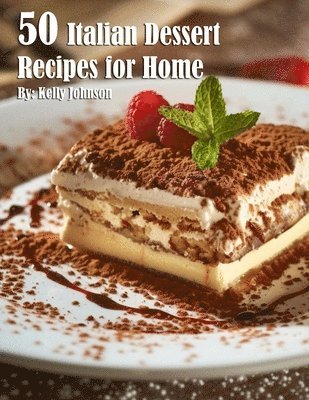 bokomslag 50 Italian Dessert Recipes for Home