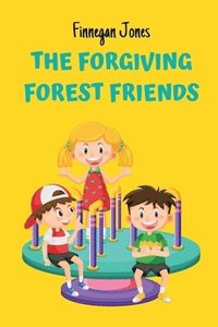 bokomslag The Forgiving Forest Friends