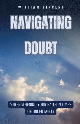 William Vincent - Navigating Doubt, Häftad