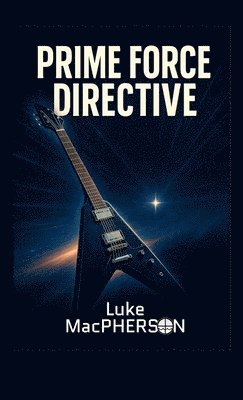Luke MacPherson - Prime Force Directive, Inbunden
