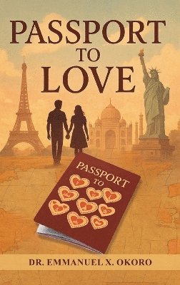 Emmanuel X Okoro, Emmanuel X. Okoro, Dr. Emmanuel X. Okoro - Passport to Love, Inbunden
