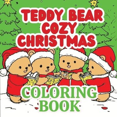 bokomslag Teddy Bear Cozy Christmas Coloring Book