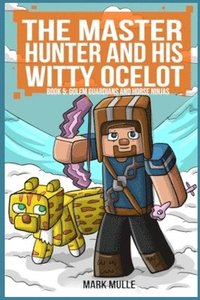 bokomslag The Master Hunter and His Witty Ocelot Book 5