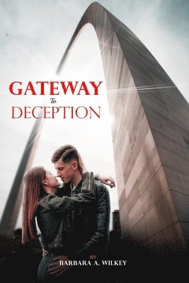 Barbara a Wilkey, Barbara a. Wilkey, Barbara A Wilkey - Gateway to Deception, Häftad