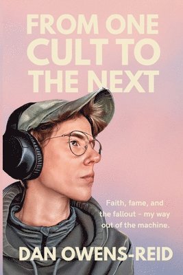 Dan Owens-Reid - From One Cult to the Next, Häftad