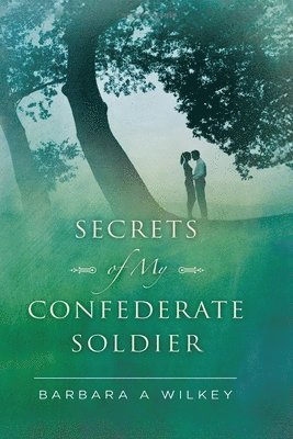 Secrets of My Confederate Soldier 1