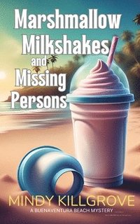 bokomslag Marshmallow Milkshakes and Missing Persons