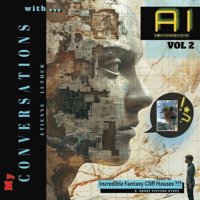 My Conversations with AI - Vol 2 1