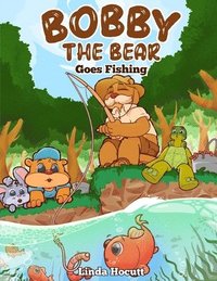 bokomslag Bobby the Bear: Goes Fishing