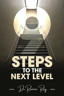 Rommie Ray, Dr. Rommie Ray - Nine Steps to the Next Level, Häftad