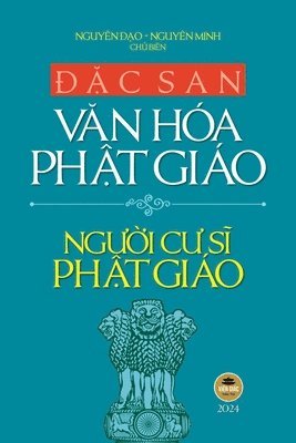 bokomslag &#272;&#7863;c san V&#259;n hóa Ph&#7853;t giáo 2024 - Ng&#432;&#7901;i c&#432; s&#297; Ph&#7853;t giáo (b&#7843;n in màu)