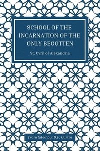 bokomslag School of the Incarnation of the Only Begotten