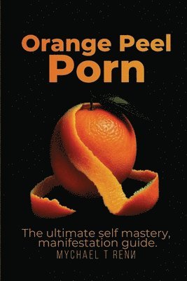Orange Peel Porn 1