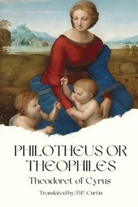 bokomslag Philotheus or Theophiles