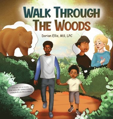 Dorian Ellis Lpc, Dorian Ellis MS LPC - Walk Through The Woods, Inbunden