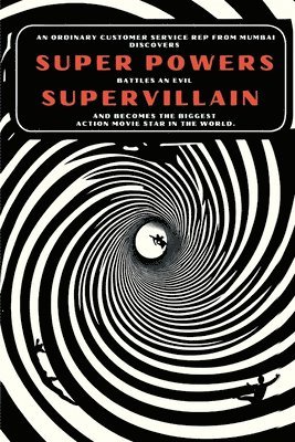 An Ordinary Customer Service Rep From Mumbai Discovers Super Powers, Battles An Evil Supervillain, And Becomes The Biggest Action Movie Star In The World 1