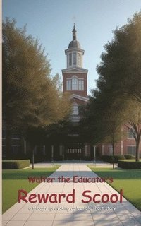bokomslag Walter the Educator's Reward School