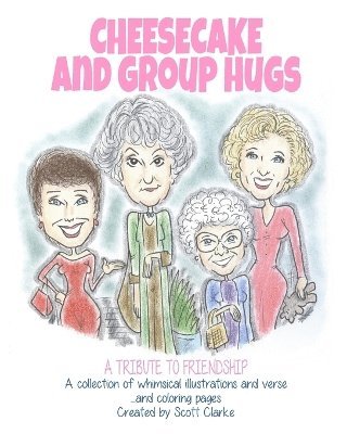 Scott Clarke - Cheesecake and Group Hugs, Häftad