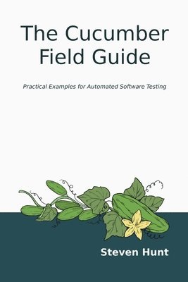 Steven Hunt, Michele Elder - Cucumber Field Guide, Häftad