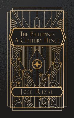 José Rizal, Austin Rizal, José, Craig, Austin Craig - Philippines A Century Hence, Häftad