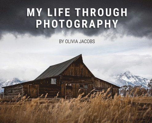 Olivia Jacobs - My Life Through Photography, Inbunden