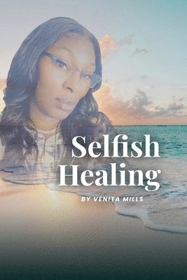 Selfish Healing 1