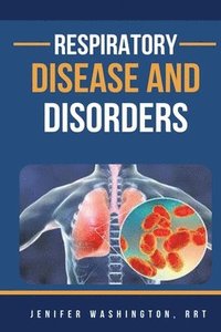 bokomslag Respiratory Disease And Disorders