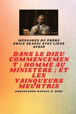 bokomslag Au commencement Dieu; Homme au ministre et meurtri Vainqueurs