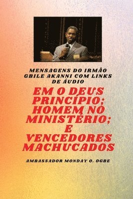 Em O Princpio Deus; Homem no ministrio e machucado Vencedores 1