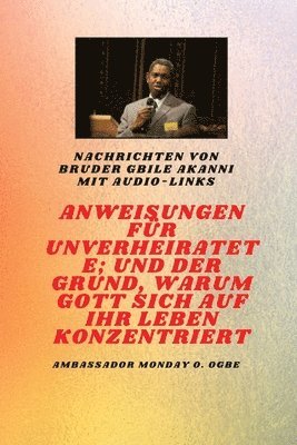 bokomslag Anweisungen Zu Der Unverheiratet; und der Grund, warum Gott sich auf Ihr Leben konzentriert