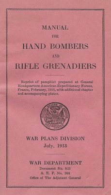 Manual For Hand Bombers and Rifle Grenadiers United States Army 1