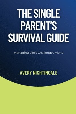 bokomslag The Single Parent's Survival Guide