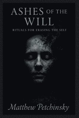Matthew Petchinsky - Ashes of the Will, Häftad