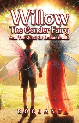 bokomslag Willow the Gender Fairy And The Quest Of Enchantment