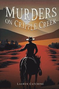 bokomslag Murders On Cripple Creek